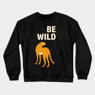 Be wild leopard Crewneck Sweatshirt